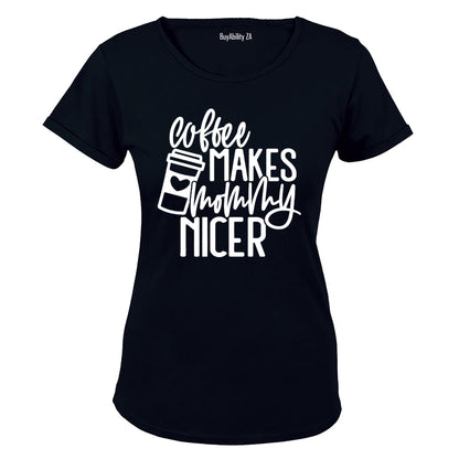 Coffee Makes Mommy Nicer - Ladies - T-Shirt