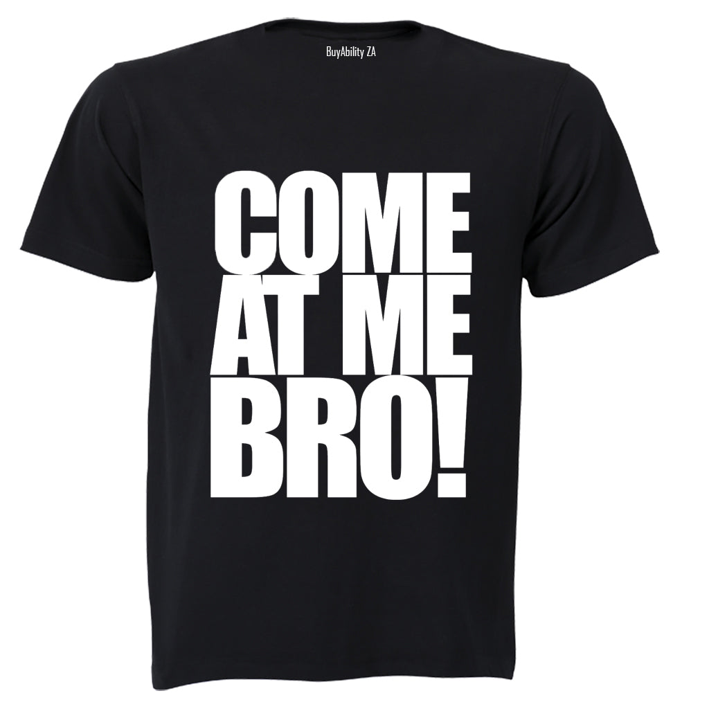 Come At Me Bro - Adults - T-Shirt - BuyAbility