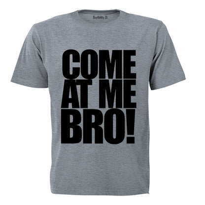 Come At Me Bro - Adults - T-Shirt - BuyAbility