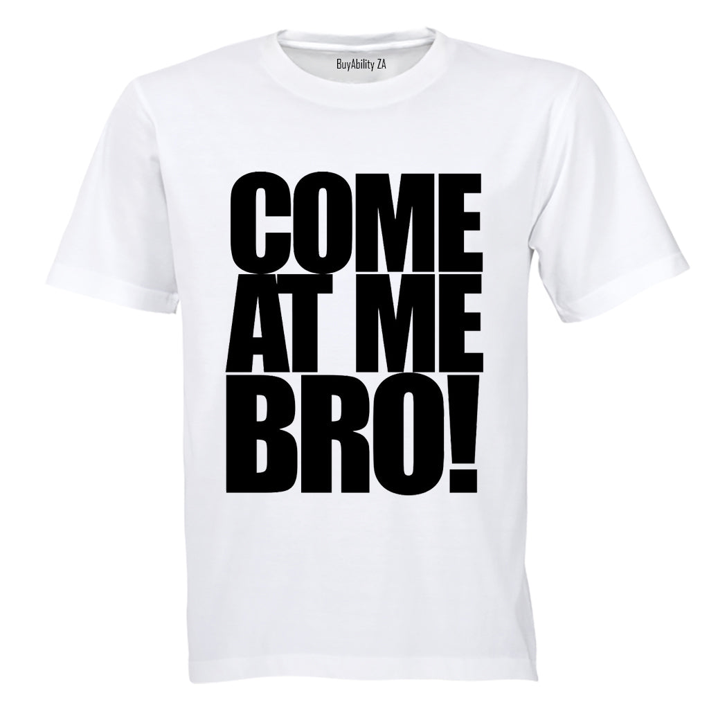 Come At Me Bro - Adults - T-Shirt - BuyAbility