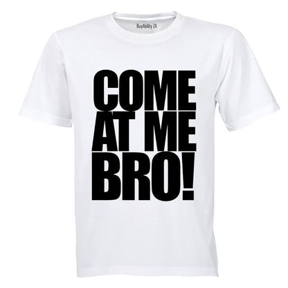 Come At Me Bro - Adults - T-Shirt - BuyAbility