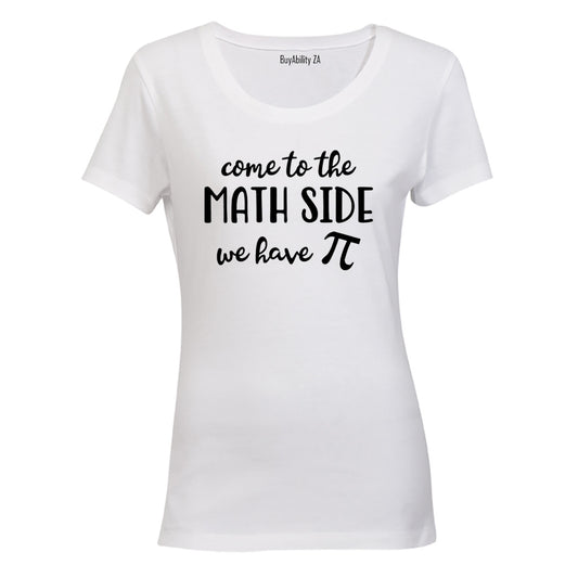 Come To The Math Side - Ladies - T-Shirt