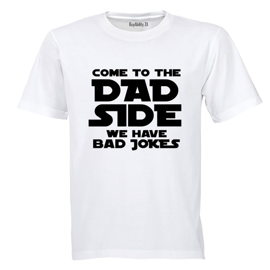 Come to the DAD Side - Adults - T-Shirt