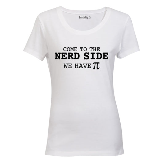 Come to the Nerd Side - Ladies - T-Shirt - BuyAbility