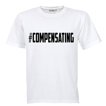 #Compensating - Adults - T-Shirt - BuyAbility