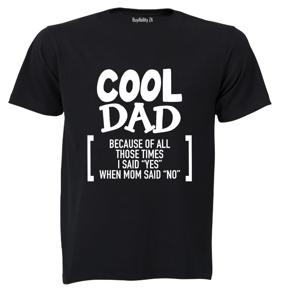 Cool Dad Because - Adults - T-Shirt - BuyAbility