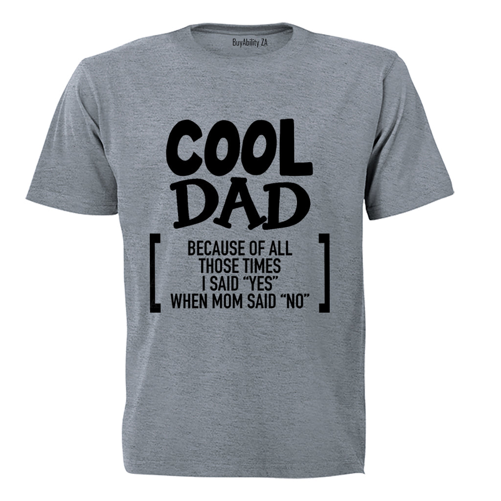 Cool Dad Because - Adults - T-Shirt - BuyAbility