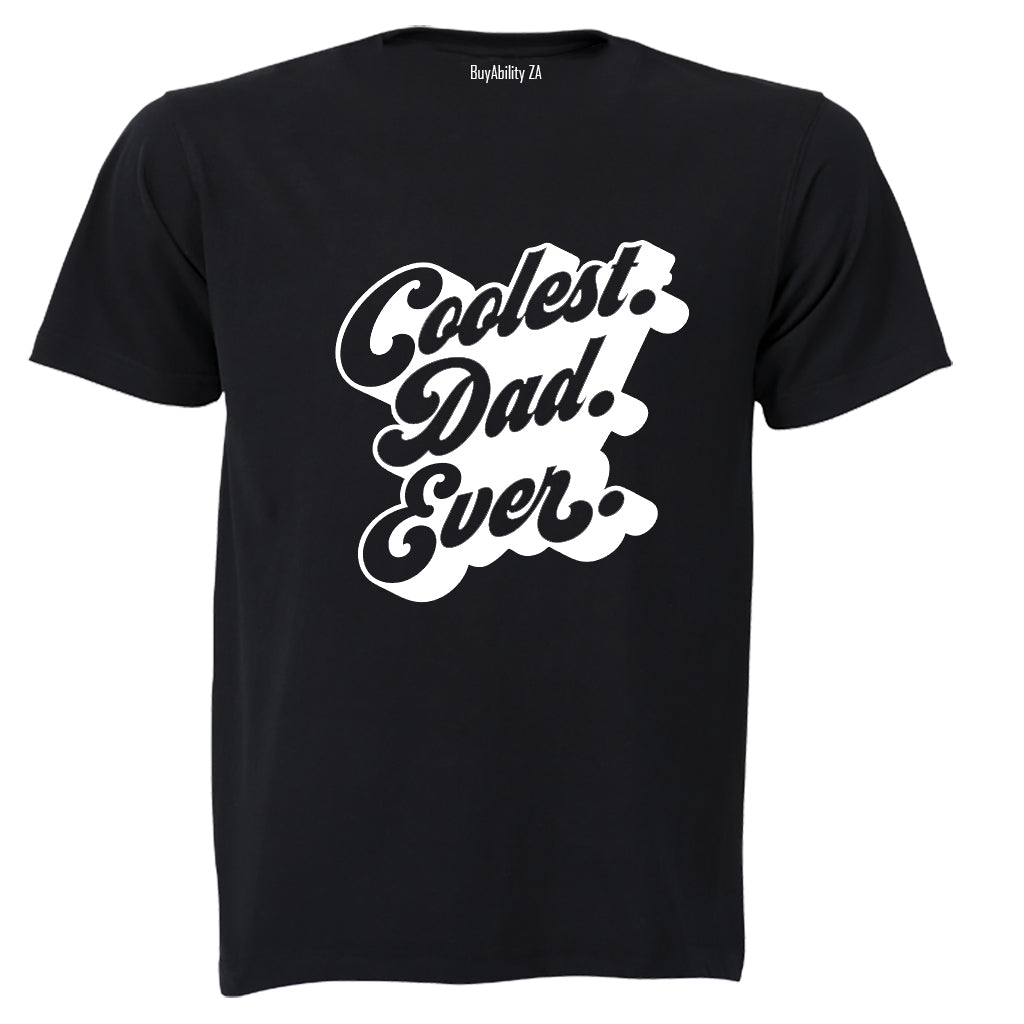 Coolest Dad Ever - Adults - T-Shirt - BuyAbility