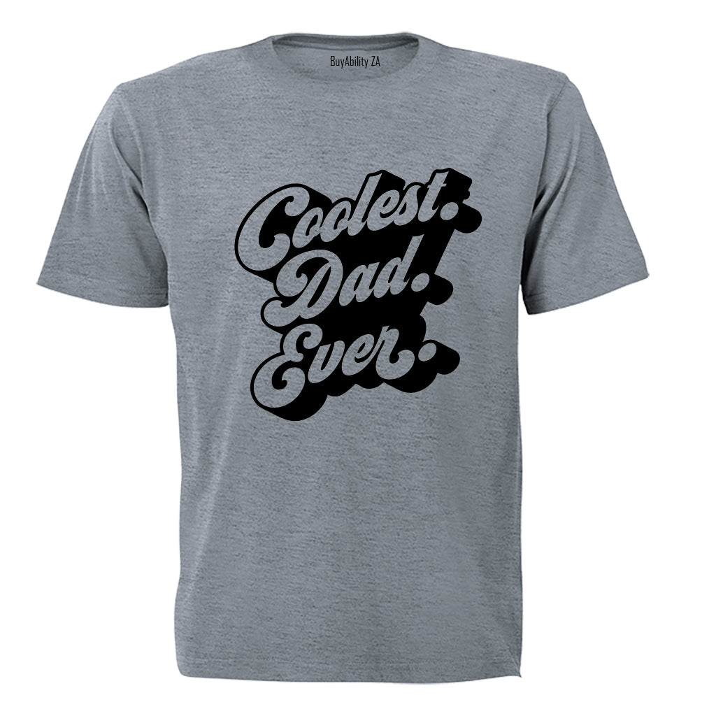 Coolest Dad Ever - Adults - T-Shirt - BuyAbility