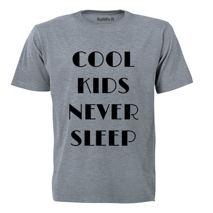 Cool Kids Never Sleep - Kids T-Shirt - BuyAbility