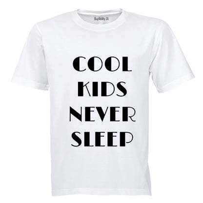 Cool Kids Never Sleep - Kids T-Shirt - BuyAbility
