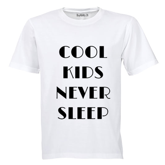 Cool Kids Never Sleep - Kids T-Shirt - BuyAbility