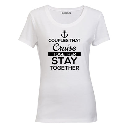 Couples That Cruise Together - Ladies - T-Shirt