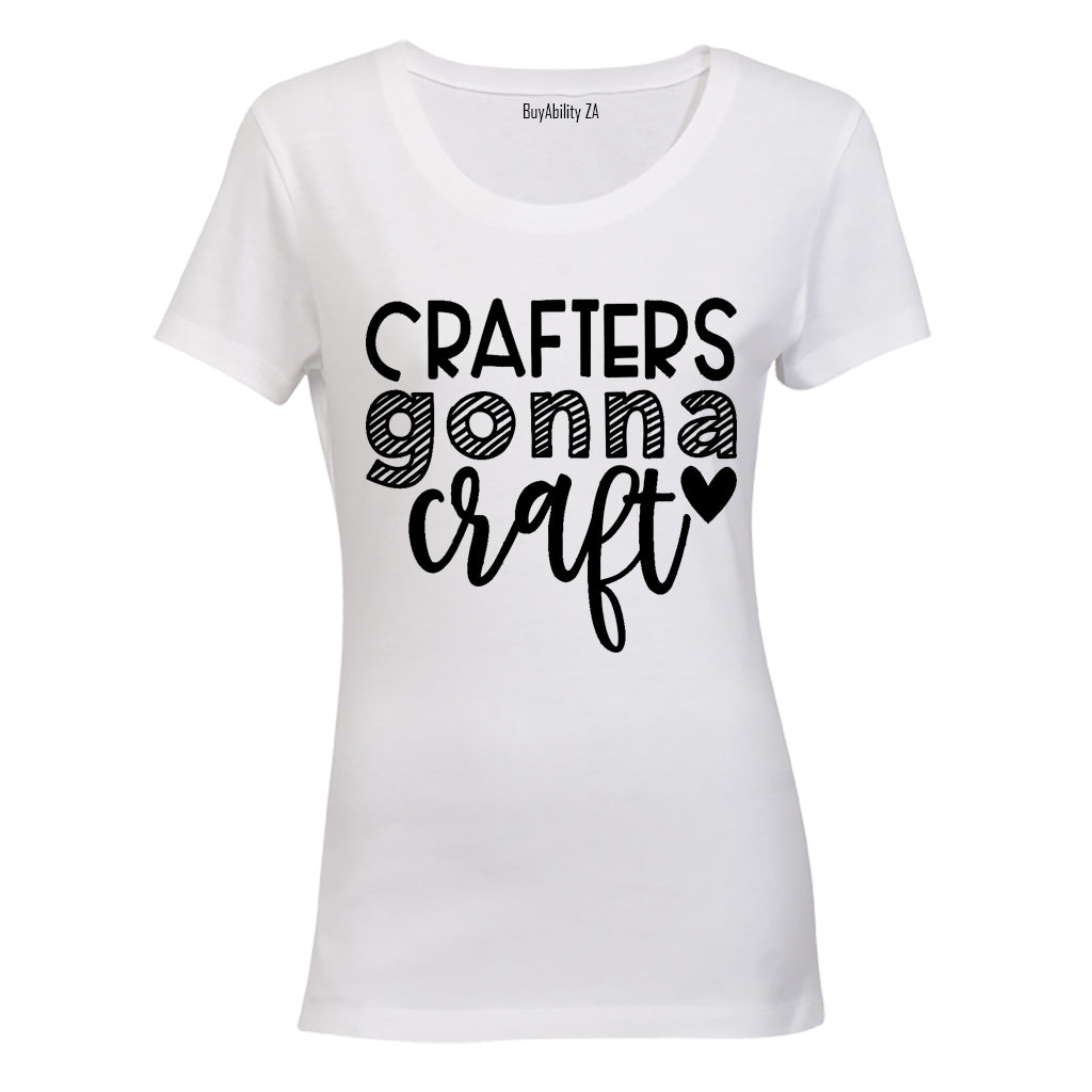 Crafters Gonna Craft - Ladies - T-Shirt - BuyAbility
