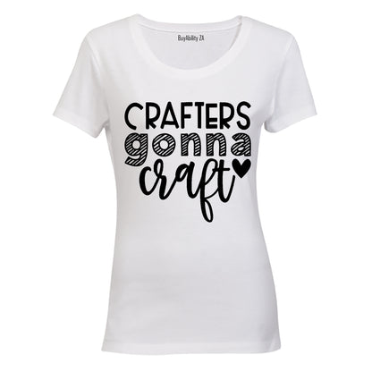 Crafters Gonna Craft - Ladies - T-Shirt - BuyAbility
