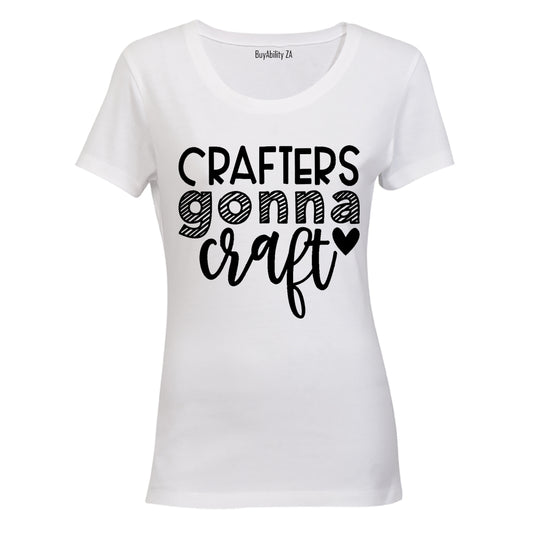 Crafters Gonna Craft - Ladies - T-Shirt - BuyAbility