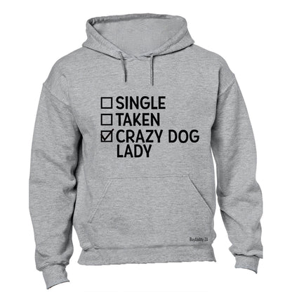 Single. Taken. Crazy Dog Lady - Hoodie