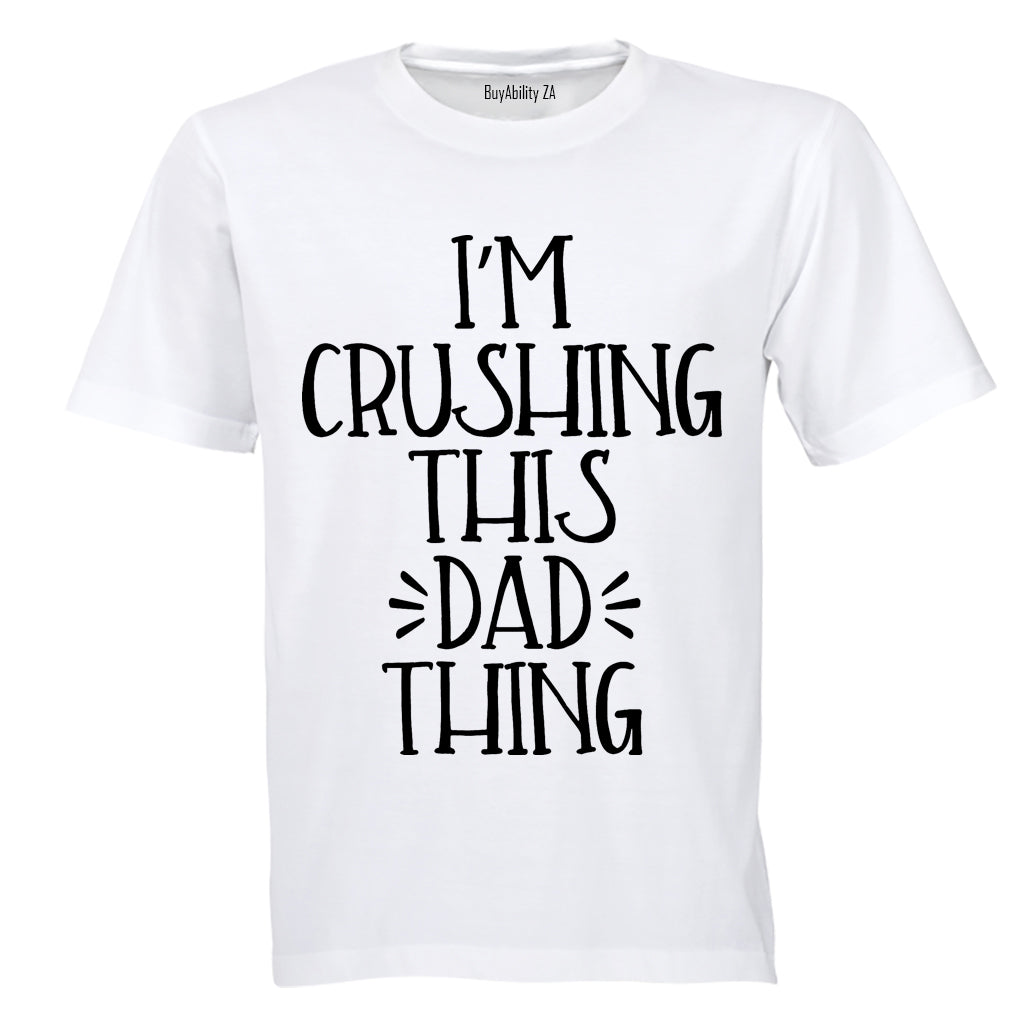 Crushing This DAD Thing - Adults - T-Shirt