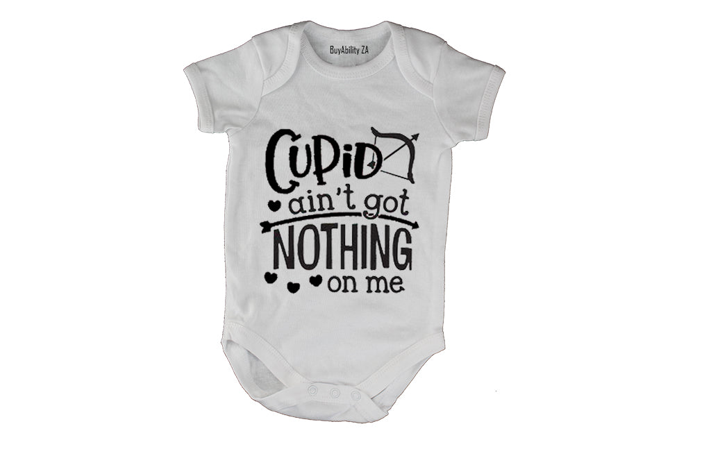 Cupid Ain't Got Nothing on Me  - Valentine - Baby Grow