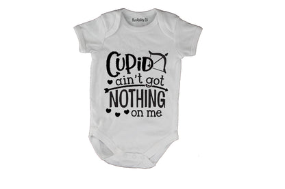 Cupid Ain't Got Nothing on Me  - Valentine - Baby Grow