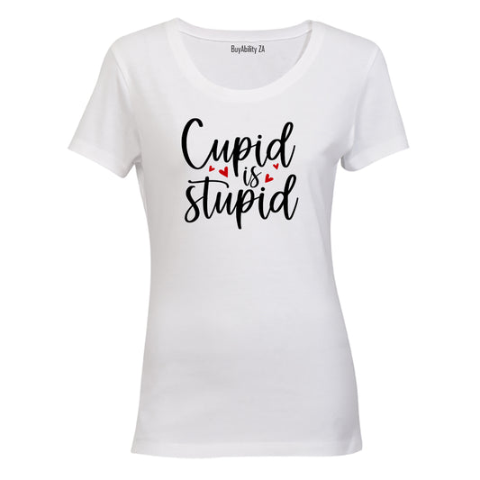 Cupid is Stupid - Valentine - Ladies - T-Shirt