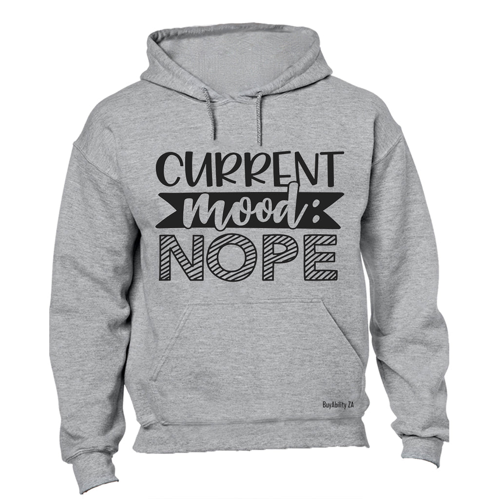Current Mood: NOPE - Hoodie