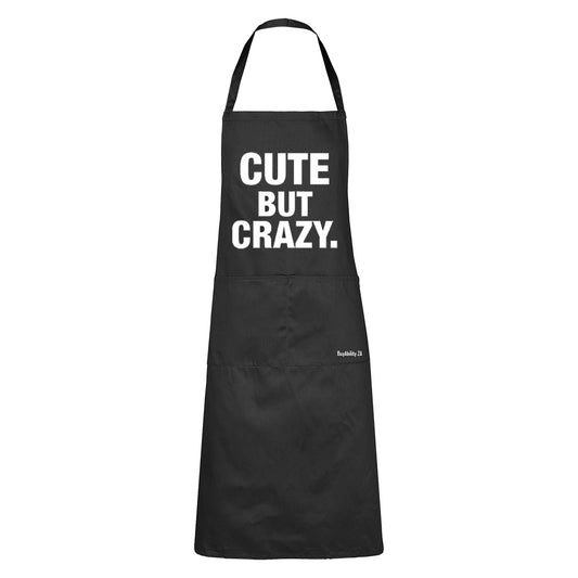 Cute But Crazy - Apron