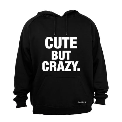 Cute But Crazy - Hoodie