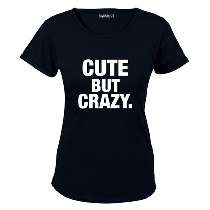 Cute But Crazy - Ladies - T-Shirt