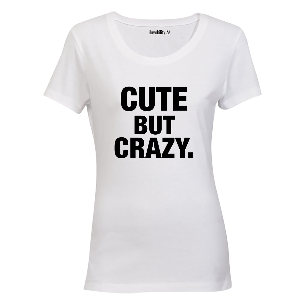 Cute But Crazy - Ladies - T-Shirt