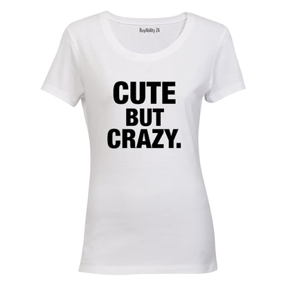 Cute But Crazy - Ladies - T-Shirt