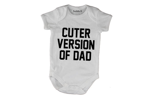 Cuter Version of Dad - Baby Grow