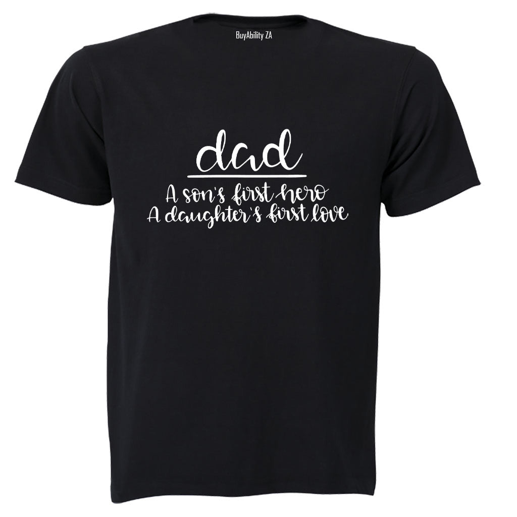 Dad - First Hero - First Love - Adults - T-Shirt
