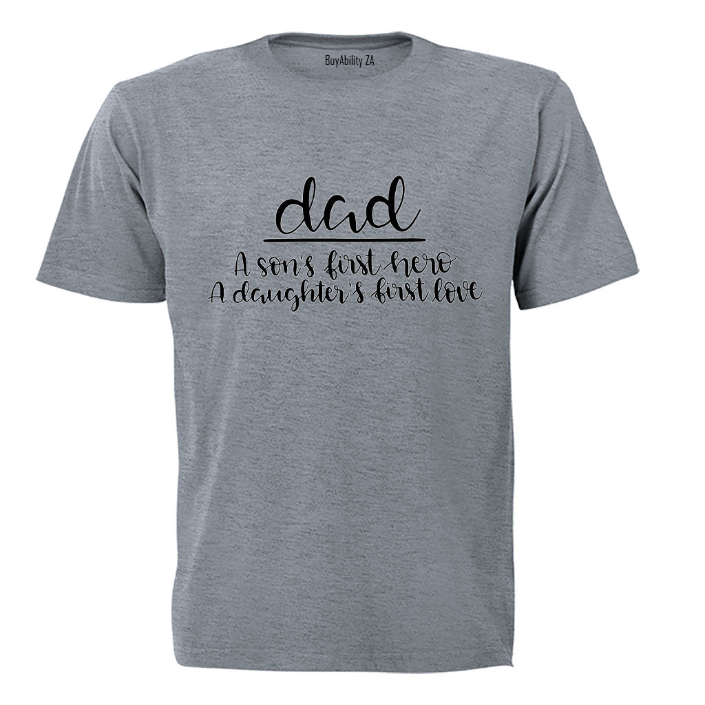 Dad - First Hero - First Love - Adults - T-Shirt