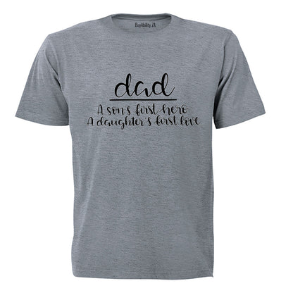 Dad - First Hero - First Love - Adults - T-Shirt