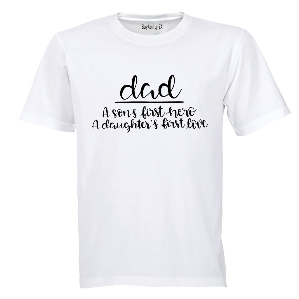 Dad - First Hero - First Love - Adults - T-Shirt