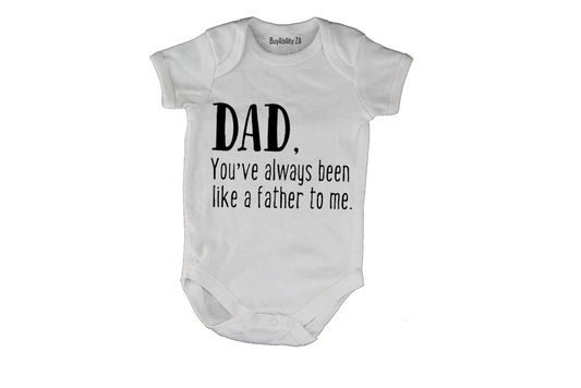 Dad - You've Always Been Like a Father to Me - Baby Grow