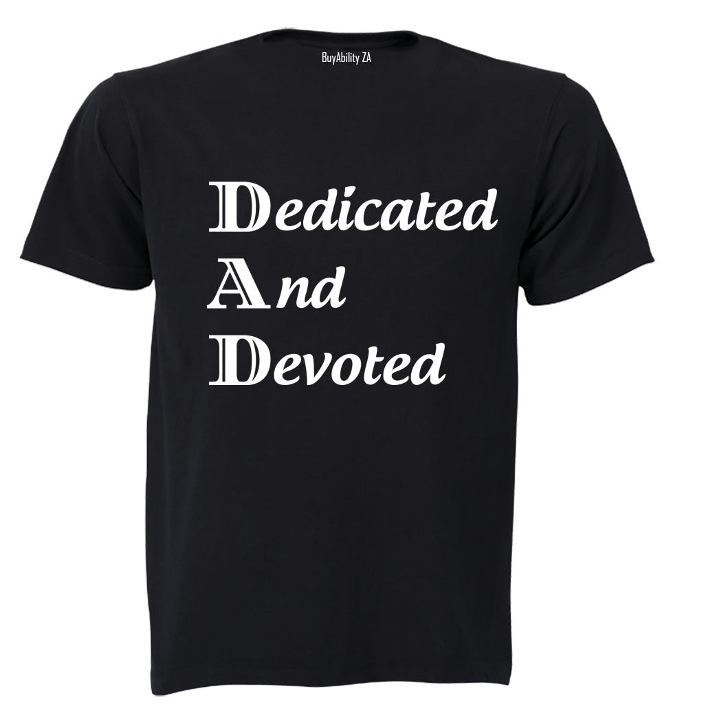 D.A.D - Dedicated And Devoted - Adults - T-Shirt