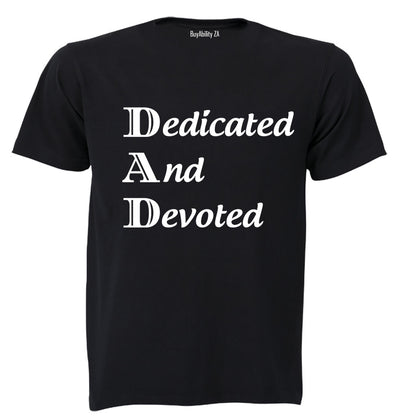 D.A.D - Dedicated And Devoted - Adults - T-Shirt