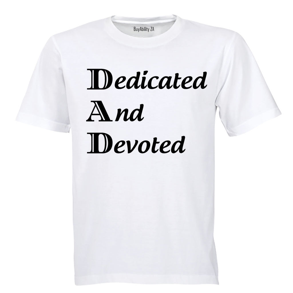 D.A.D - Dedicated And Devoted - Adults - T-Shirt