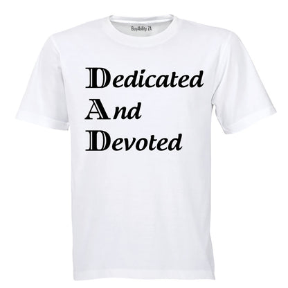 D.A.D - Dedicated And Devoted - Adults - T-Shirt