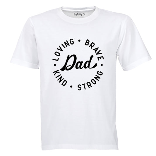 Dad - Loving. Brave - Adults - T-Shirt