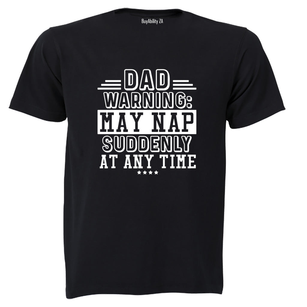 DAD - May NAP Suddenly - Adults - T-Shirt - BuyAbility