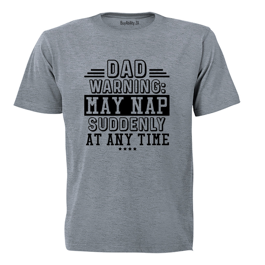 DAD - May NAP Suddenly - Adults - T-Shirt - BuyAbility