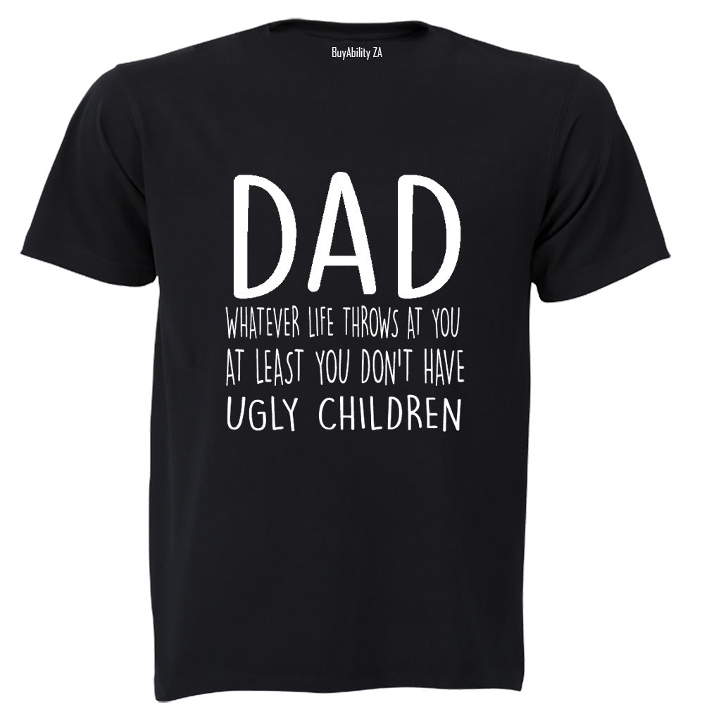Dad - Ugly Children - Adults - T-Shirt