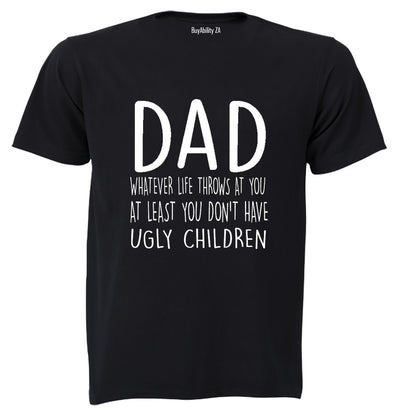 Dad - Ugly Children - Adults - T-Shirt