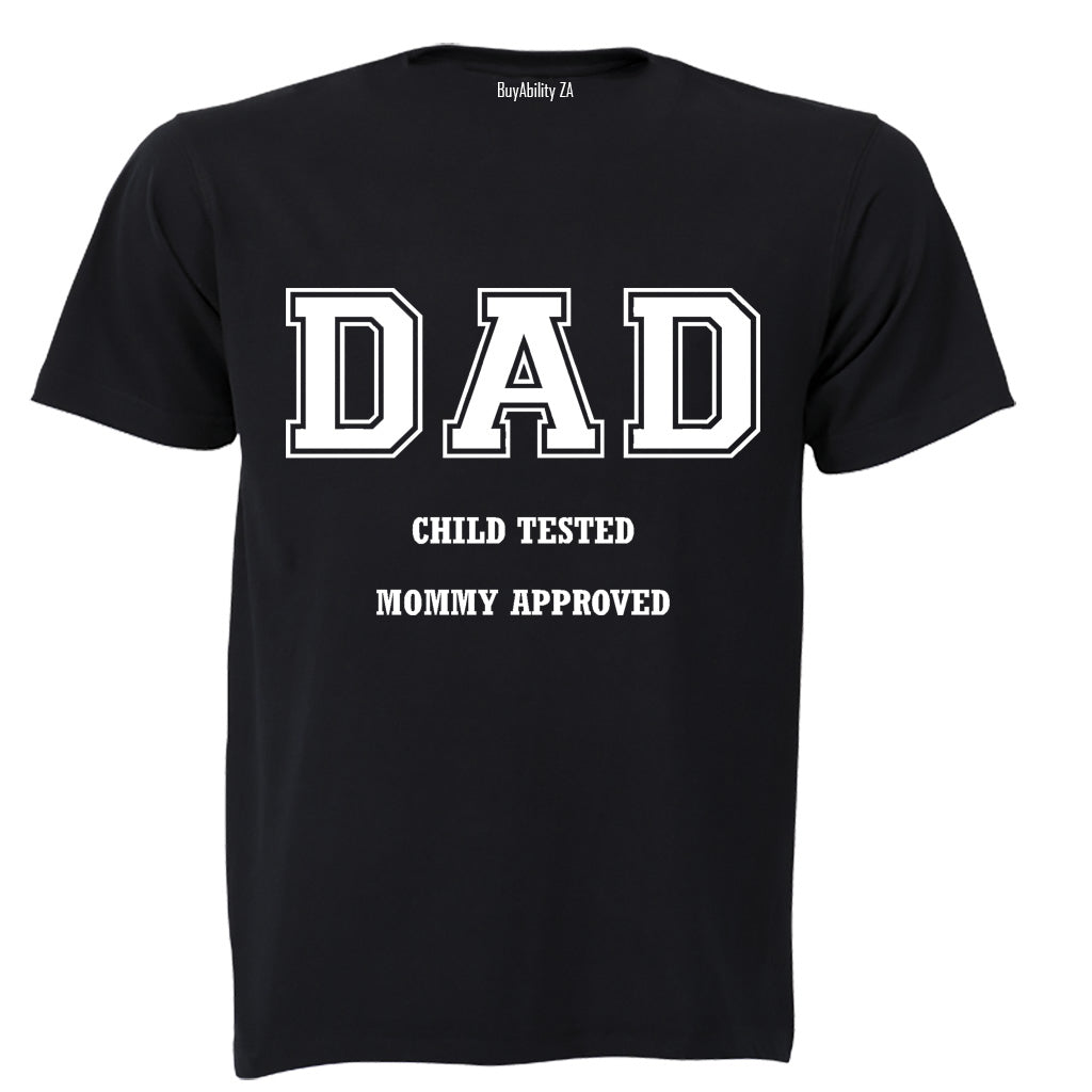 DAD - Child Tested, Mommy Approved - Adults - T-Shirt