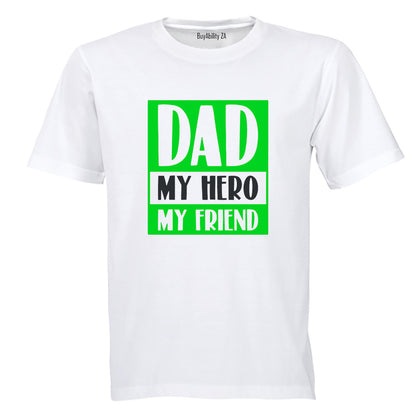 Dad - My Hero & Friend- Kids T-Shirt
