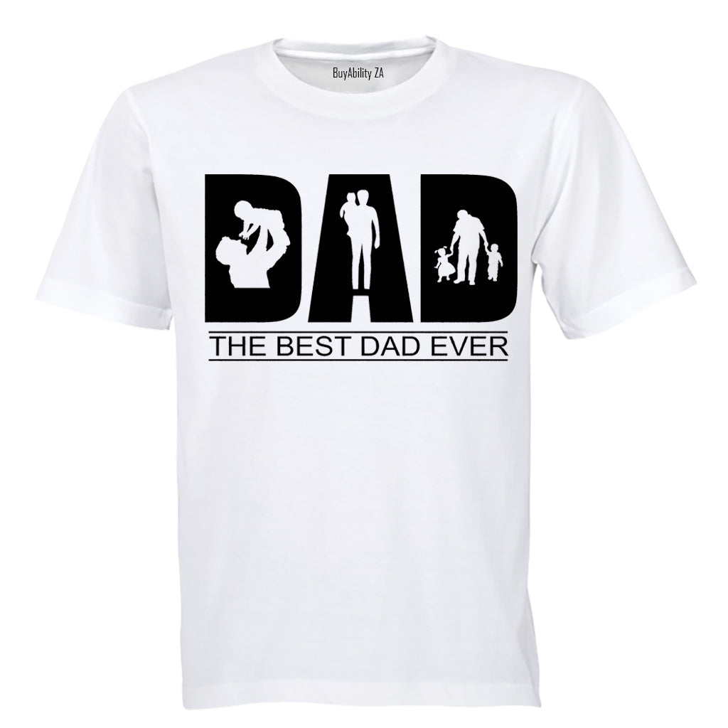DAD - The Best Dad Ever - Adults - T-Shirt - BuyAbility