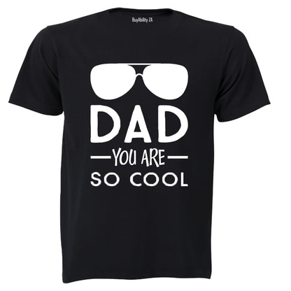 Dad, You Are So Cool - Kids T-Shirt